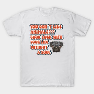 Funny quote pug dog lover T-Shirt